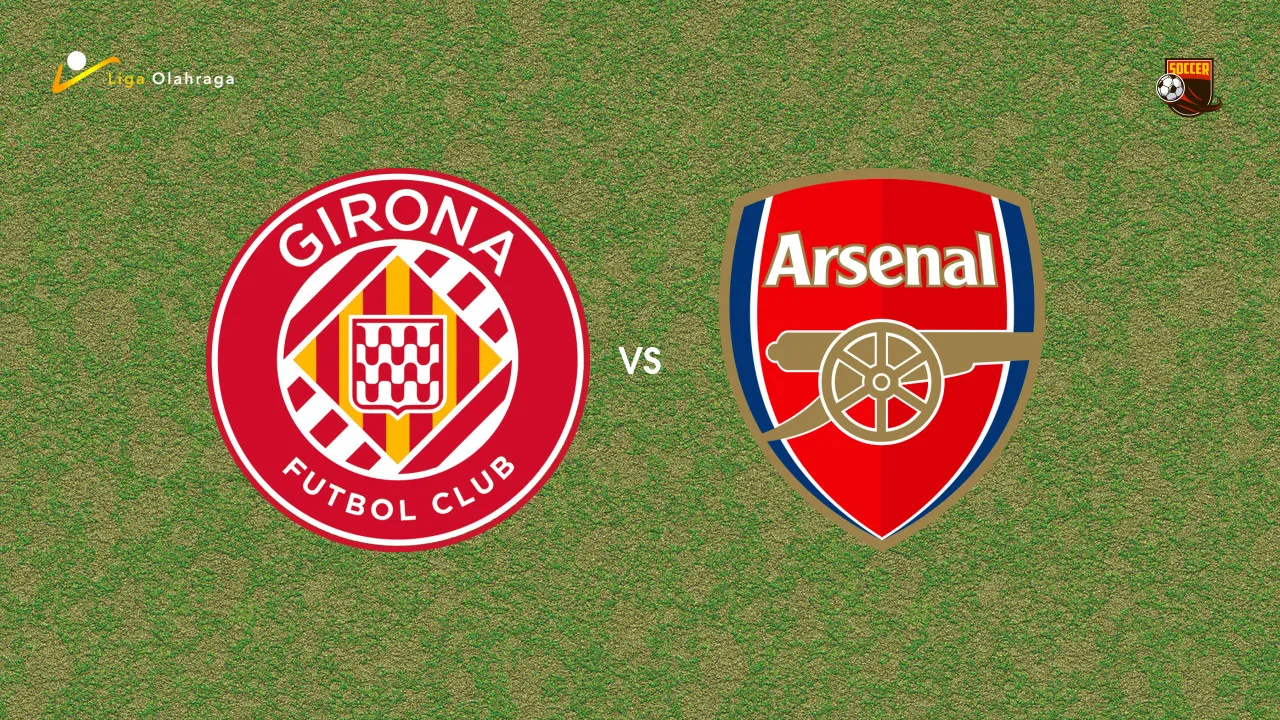 Prediksi Girona vs Arsenal, 02 Agustus 2026 Pertandingan Persahabatan