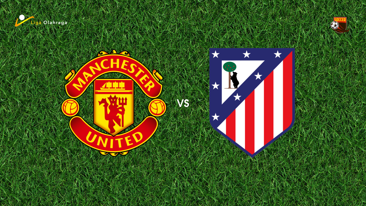 Prediksi Manchester United vs Atletico Madrid, 01 Agustus 2026 Pertandingan Persahabatan