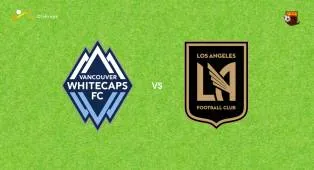 Prediksi Vancouver Whitecaps vs Los Angeles FC, 02 Agustus 2026 Major League Soccer