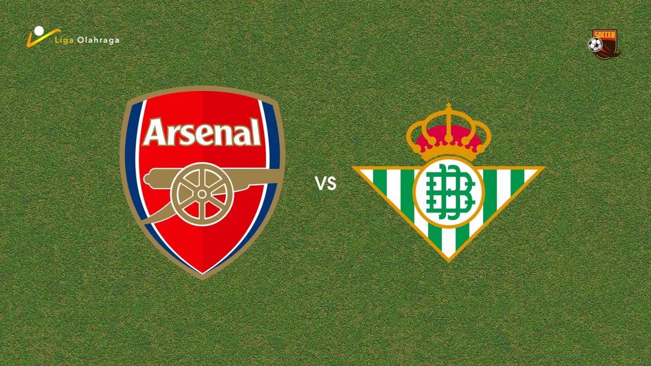 Prediksi Arsenal vs Real Betis, 06 Agustus 2026 Pertandingan Persahabatan