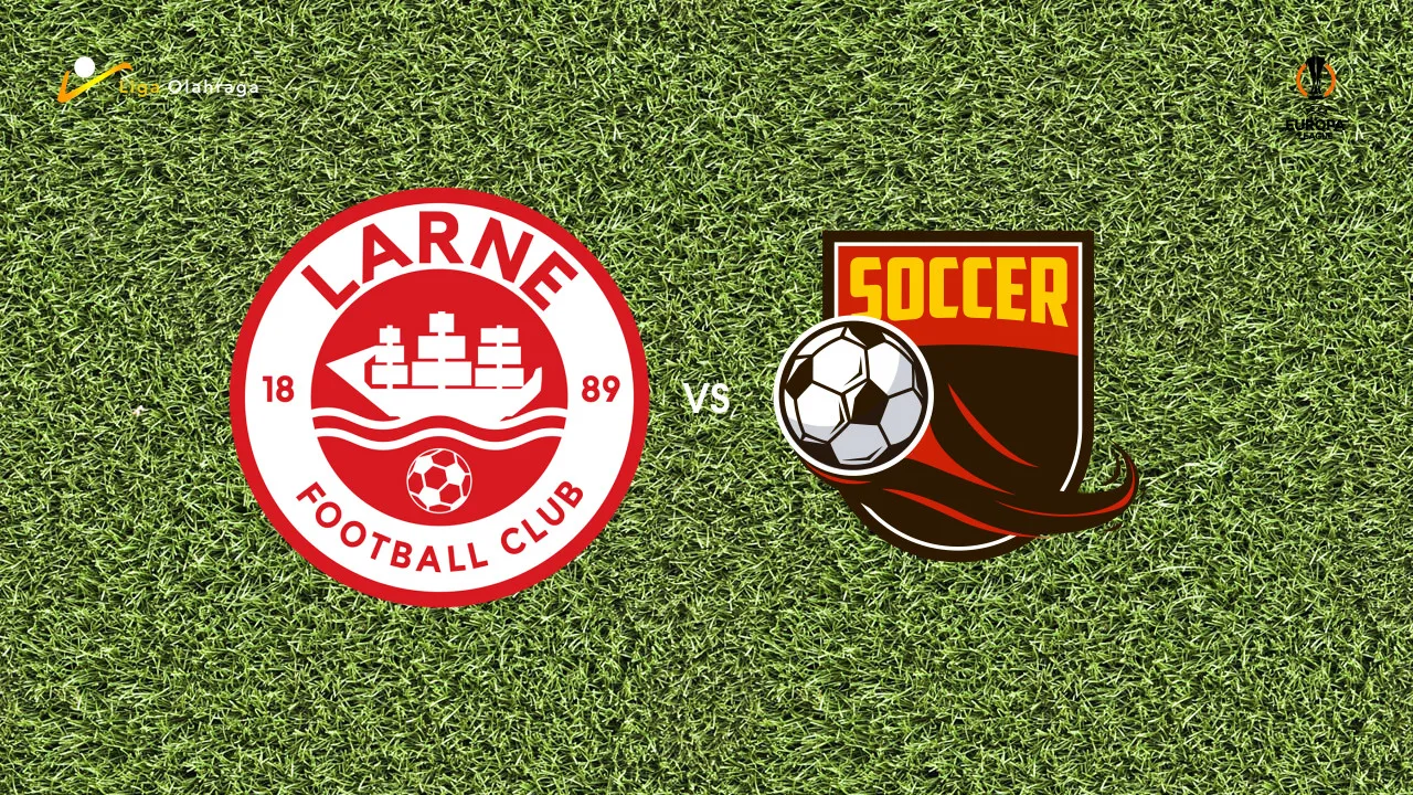 Prediksi Larne vs Saburtalo Tbilisi, 05 Agustus 2026 Europa League