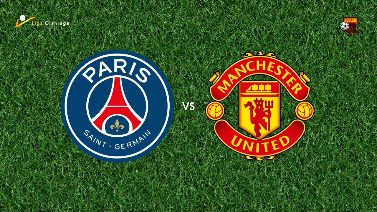 Prediksi Paris Saint-Germain vs Manchester United, 08 Agustus 2026 Pertandingan Persahabatan