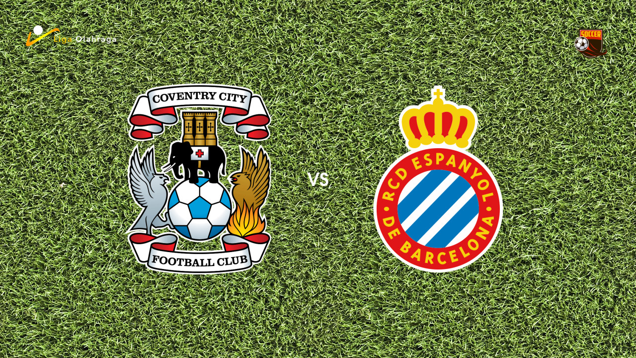Prediksi Coventry City vs Espanyol, 09 Agustus 2026 Pertandingan Persahabatan