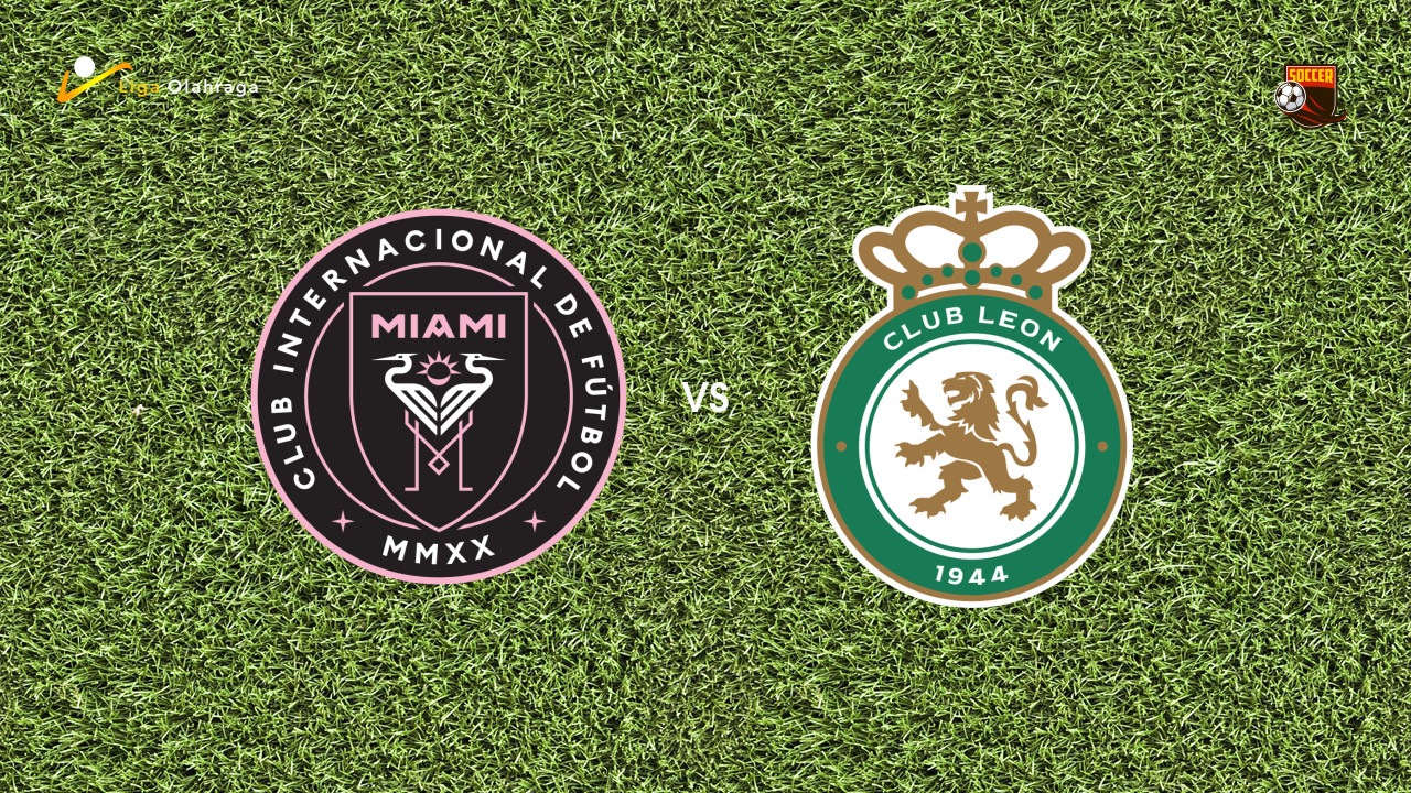 Prediksi Inter Miami vs Club Leon, 13 Agustus 2026 Leagues Cup