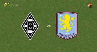 Prediksi Borussia Monchengladbach vs Aston Villa, 15 Agustus 2026 Pertandingan Persahabatan