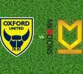 Prediksi Oxford United vs MK Dons, 15 Agustus 2026 League One