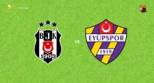 Prediksi Besiktas vs Eyupspor, 17 Agustus 2026 Turkish Super Lig