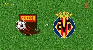 Prediksi Racing de Santander vs Villarreal, 16 Agustus 2026 La Liga