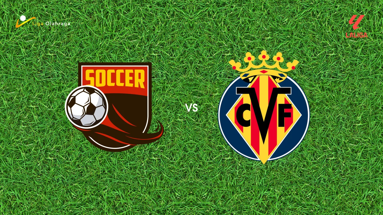 Prediksi Racing de Santander vs Villarreal, 16 Agustus 2026 La Liga