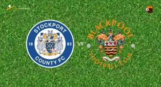 Prediksi Stockport County vs Blackpool, 22 Agustus 2026 League One