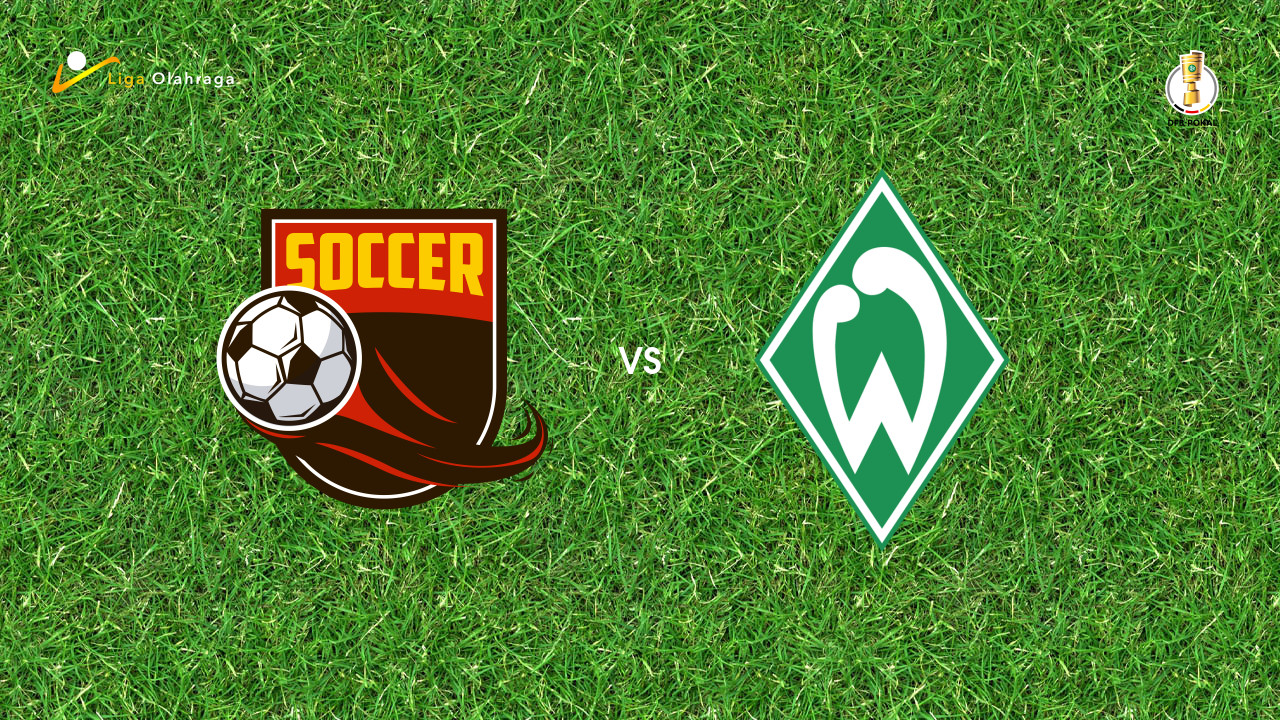 Prediksi Luneburger SK Hansa vs Werder Bremen, 22 Agustus 2026 DFB-Pokal