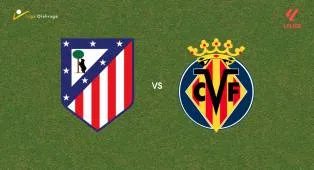 Prediksi Atletico Madrid vs Villarreal, 23 Agustus 2026 La Liga