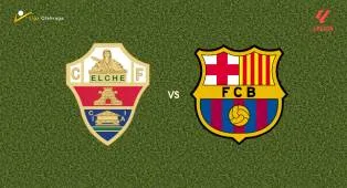 Prediksi Elche vs Barcelona, 24 Agustus 2026 La Liga