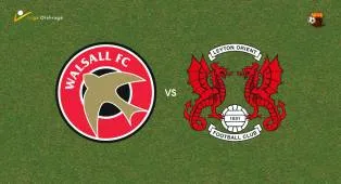 Prediksi Walsall vs Leyton Orient, 26 Agustus 2026 EFL Cup
