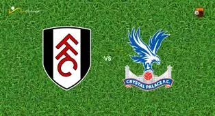 Prediksi Fulham vs Crystal Palace, 05 September 2026 Premier League