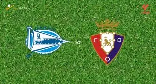 Prediksi Alaves vs Osasuna, 07 September 2026 La Liga