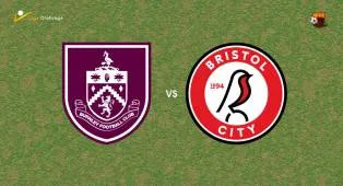 Prediksi Burnley vs Bristol City, 05 September 2026 Championship