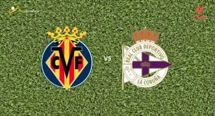Prediksi Villarreal vs Deportivo La Coruna, 06 September 2026 La Liga