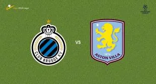 Prediksi Club Brugge vs Aston Villa, 09 September 2026 Champions League