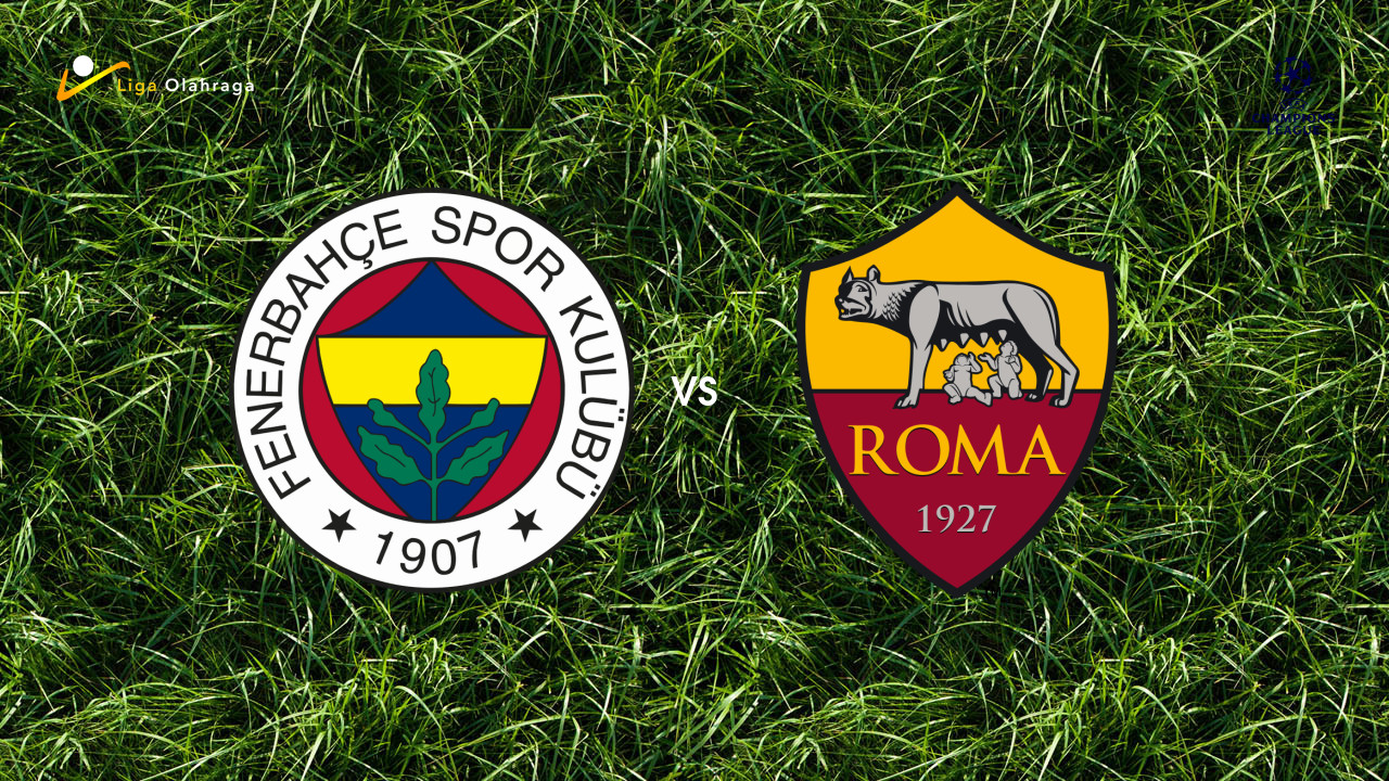 Prediksi Fenerbahce vs Roma, 11 September 2026 Champions League