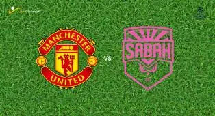 Prediksi Manchester United vs Sabah, 11 September 2026 Champions League