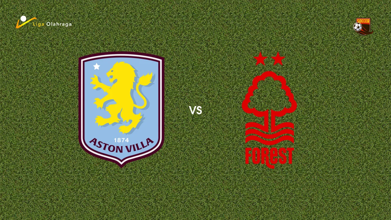 Prediksi Aston Villa vs Nottingham Forest, 12 September 2026 Premier League