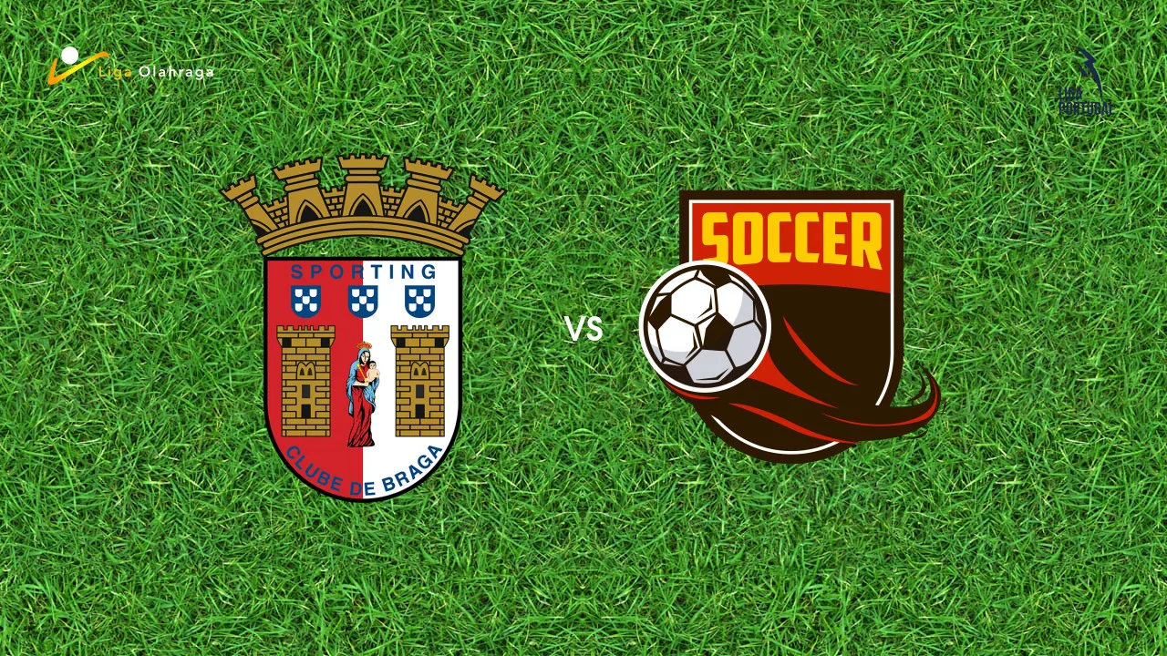 Prediksi Braga vs Estoril Praia, 15 September 2026 Primeira Liga
