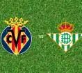 Prediksi Villarreal vs Real Betis, 15 September 2026 La Liga