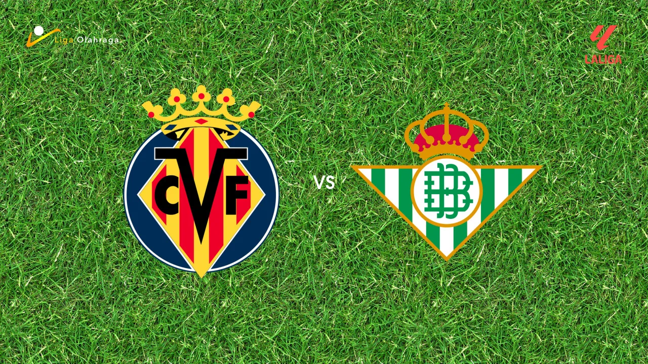 Prediksi Villarreal vs Real Betis, 15 September 2026 La Liga