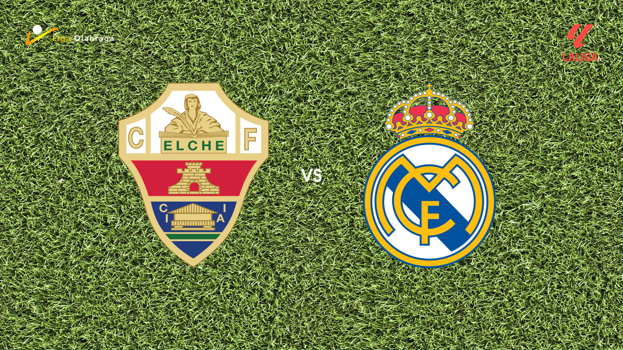 Prediksi Elche vs Real Madrid, 16 September 2026 La Liga