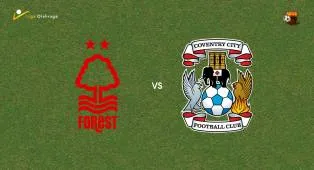 Prediksi Nottingham Forest vs Coventry City, 20 September 2026 Premier League