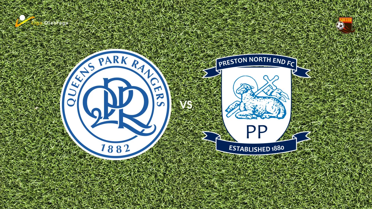 Prediksi Queens Park Rangers vs Preston North End, 19 September 2026 Championship