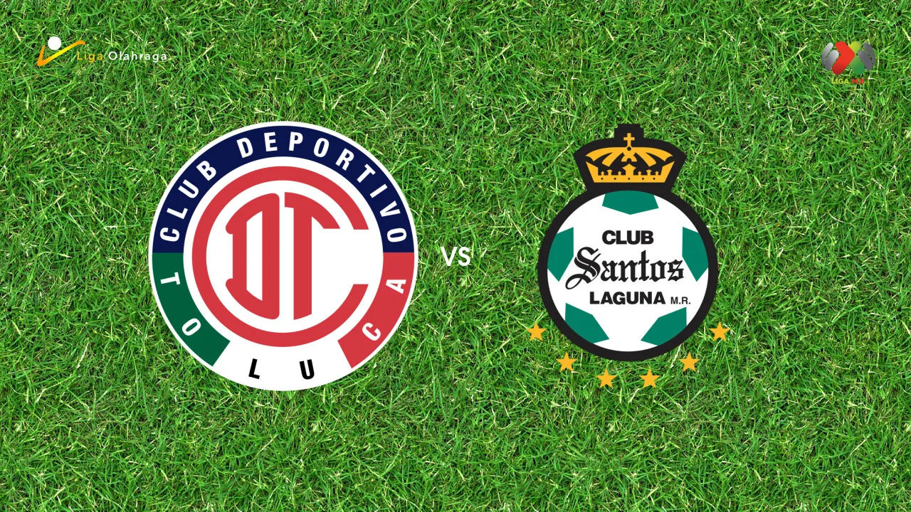 Prediksi Toluca vs Santos Laguna, 21 September 2026 Liga MX