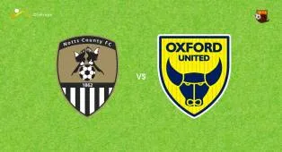 Prediksi Notts County vs Oxford United, 10 Oktober 2026 League One