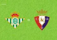 Prediksi Real Betis vs Osasuna, 12 Oktober 2026 La Liga