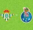 Prediksi Real Betis vs Porto, 15 Oktober 2026 Champions League