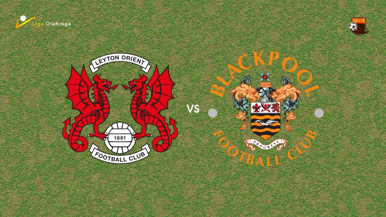 Prediksi Leyton Orient vs Blackpool, 17 Oktober 2026 League One