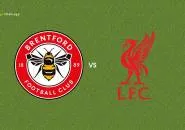 Prediksi Brentford vs Liverpool, 17 Oktober 2026 Premier League