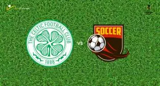 Prediksi Celtic vs Celta Vigo, 23 Oktober 2026 Europa League