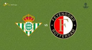 Prediksi Real Betis vs Feyenoord, 22 Oktober 2026 Champions League
