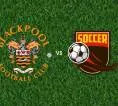 Prediksi Blackpool vs Mansfield Town, 24 Oktober 2026 League One