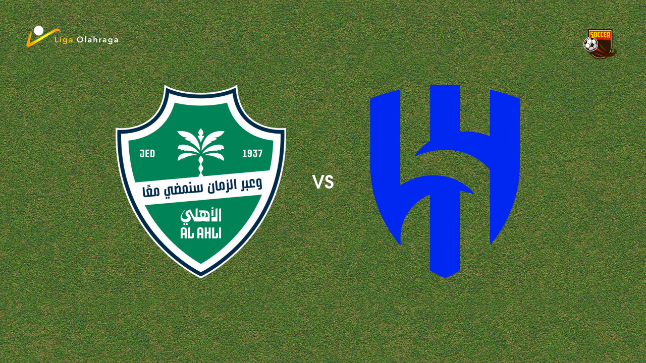 Prediksi Al-Ahli vs Al-Hilal, 19 September 2025 | Saudi Pro League | Pekan 3