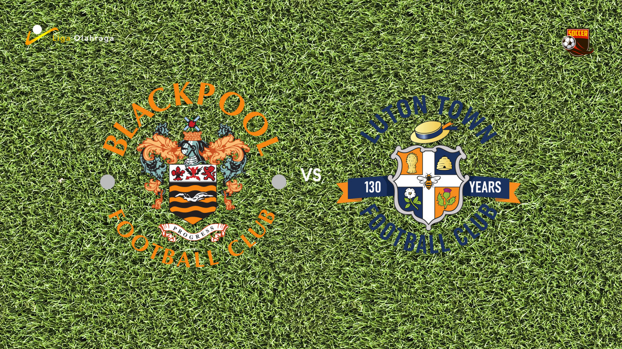 Prediksi Blackpool vs Luton, 30 September 2025 | League One Pekan 7