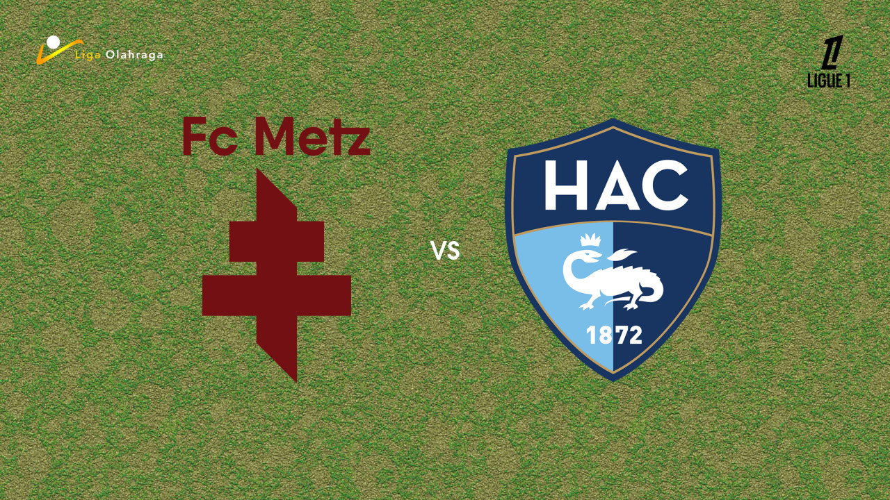 Prediksi Metz vs Le Havre, 28 September 2025 | Ligue 1 | Pekan 6