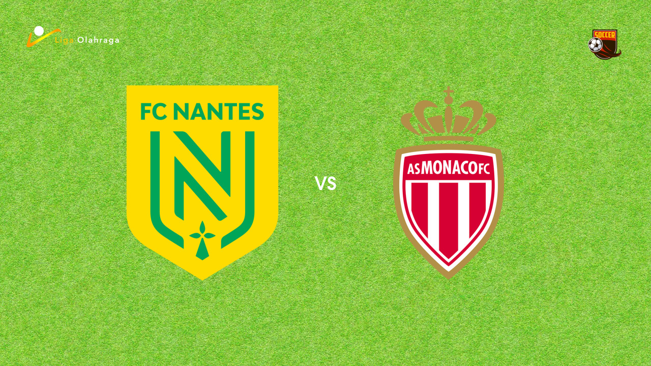 Prediksi Nantes vs Monaco, 29 Oktober 2025 | Ligue 1 Pekan 10