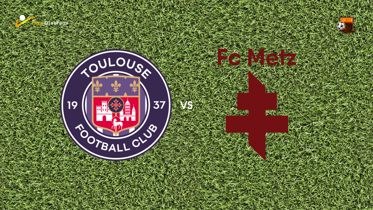 Prediksi Toulouse vs Metz, 19 Oktober 2025 | Ligue 1 Pekan 8